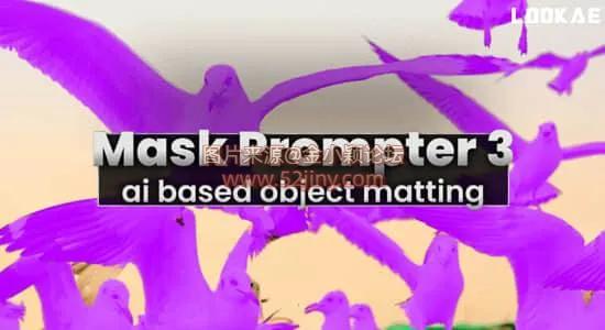 AE插件-AI人工智能遮罩蒙版生成器 Mask Prompter V3.3.46 Win/Mac_帖子id:60308_发布时间:2026-02-24 14:31:04